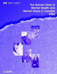The human face of mental health and mental illness in Canada, 2006