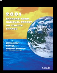 Canada's third national report on climate change : actions to meet commitments under the United Nations Framework Convention on Climate Change