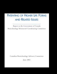 Patenting of higher life forms and related issues : report to the Government of Canada