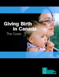 Giving birth in Canada : the costs