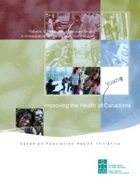 Improving the health of young Canadians : patterns of health and disease are largely a consequence of how we learn, live and work