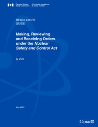 Making, reviewing and receiving orders under the Nuclear Safety and Control Act