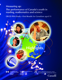 Measuring up : the performance of Canada's youth in reading, mathematics and science : OECD PISA study : first results for Canadians aged 15, highlights