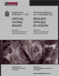 By-elections September 17, 2007 : official voting results : Outrement, Roberval-Lac-Saint-Jean, Saint-Hyacinthe-Bagot