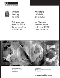 Official voting results following the May 24, 2005 by-election held in Labrador = Résultats officiels du scrutin sur l'élection partielle tenue le 24 mai 2005 au Labrador