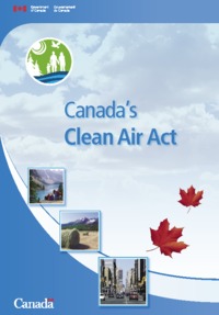 Canada's Clean Air Act = Loi canadienne sur la qualité de l'air