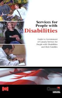 Services for people with disabilities : guide to Government of Canada services for             people with disabilities and their families