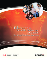 Education for sustainable development in Canada : the work of the federal             government