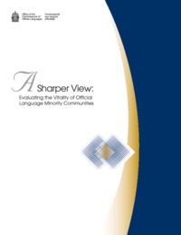 A sharper view : evaluating the vitality of official language minority communities