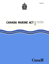 The Canada Marine Act : beyond tomorrow : report of the Review Panel to the Minister of             Transport