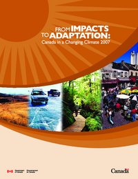 From impacts to adaptation : Canada in a changing climate 2007