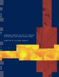 Canadian content in the 21st century in film and television productions : a matter of cultural identity
