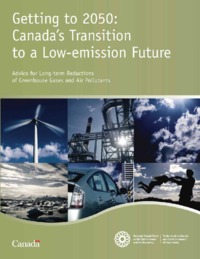 Getting to 2050 : Canada's transition to a low-emission future : advice for long-term reductions of greenhouse gases and air pollutants