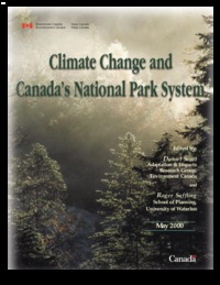 Climate change and Canada's national park system : a screening level assessment = Le changement climatique et le réseau des parcs nationaux du Canada : une évaluation préliminaire
