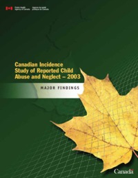 Canadian incidence study of reported child abuse and neglect - 2003 : major findings