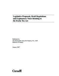 Legislative proposals, draft regulations and explanatory notes relating to the Excise             Tax Act