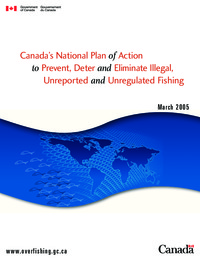 Canada's national plan of action to prevent, deter and eliminate illegal,             unreported and unregulated fishing