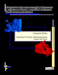 Government response to the fifth report of the Standing Committee on Foreign Affairs and             International Trade, entitled : Crossing the Atlantic : expanding the economic             relationship between Canada and Europe
