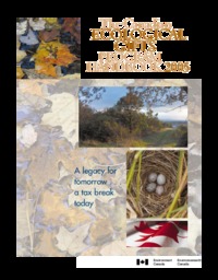 The Canadian Ecological Gifts Program handbook 2005 : a legacy for tomorrow... a tax             break today