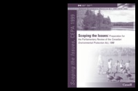 Scoping the issues : preparation for the Parliamentary review of the Canadian             Environmental Protection Act, 1999