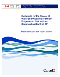 Guidelines for the review of water and wastewater project proposals in First Nations             communities south of 60°