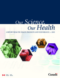 Our science, our health : a report from the Health Products and Food Branch, 2003