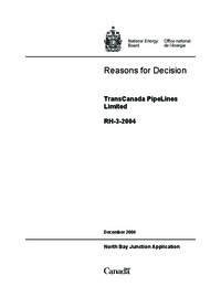Reasons for decision in the matter of TransCanada PipeLines Limited : application for approval to establish a new receipt and delivery point, the North Bay Junction, and for the corresponding tolls for services to and from the point