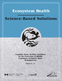 Canadian tissue residue guidelines for the protection of consumers of aquatic life : methylmercury