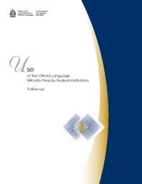 Use of the official language minority press by federal institutions : follow-up