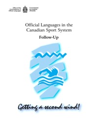 Official languages in the Canadian sport system : follow-up : getting a second wind!