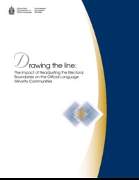 Drawing the line : the impact of readjusting the electoral boundaries on the official language minority communities.