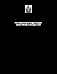 An examination of selected Canada-US border issues : report of the Standing Committee on International Trade