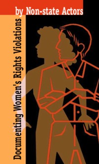Documenting women's rights violations by non-state actors : activist strategies             from Muslim communities