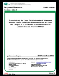 Transitioning the legal establishment of maximum residue limits (MRLs) for pesticides from the Food and Drug Act to the Pest Control Products Act : Consultation on proposed MRLs